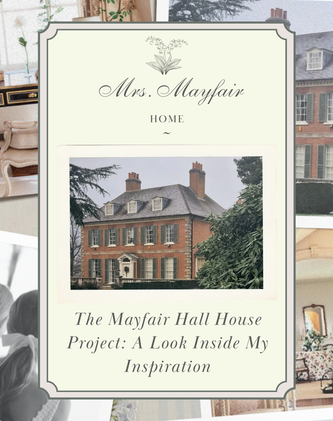 The Mayfair Hall House Project: A Look Inside My Inspiration