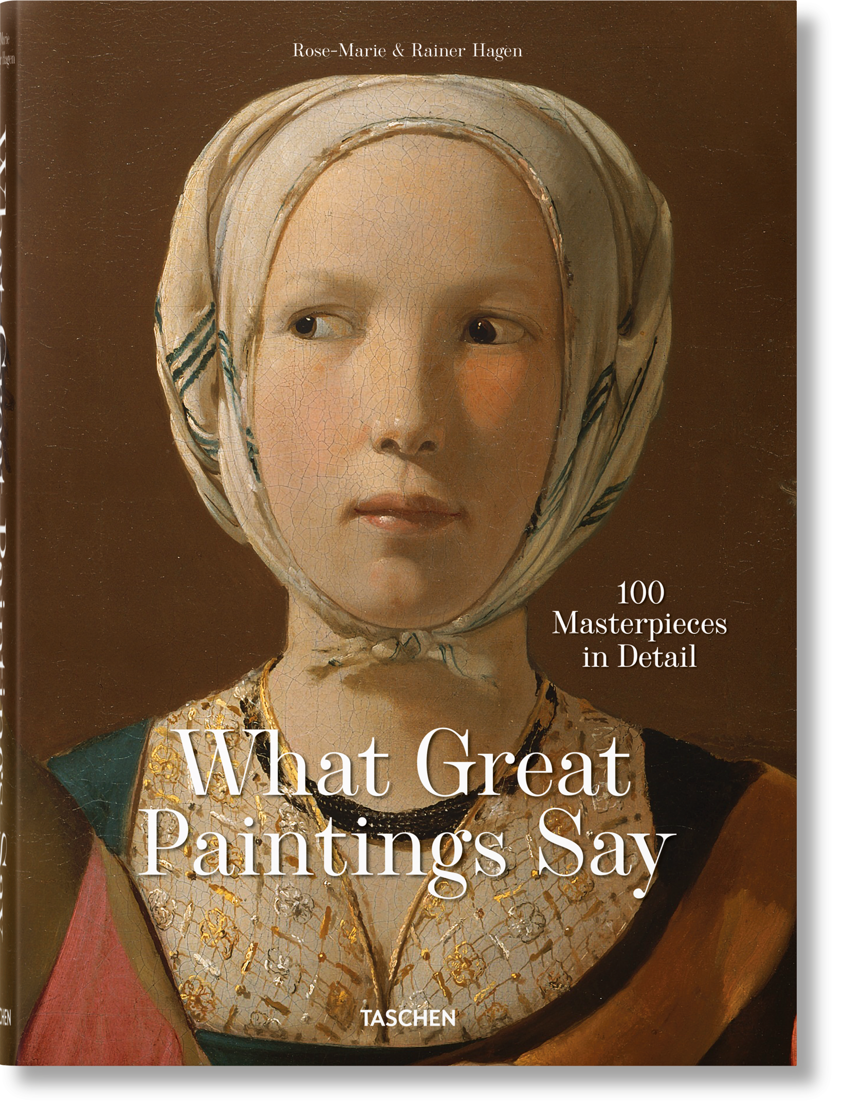 What Great Paintings Say. 100 Masterpieces in Detail (English)